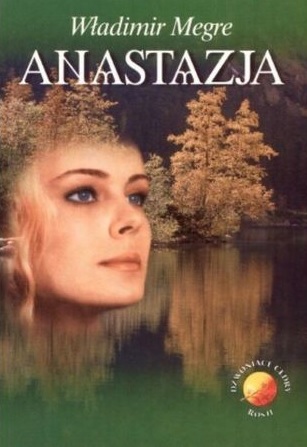 anastazja-tom1 Cywilizacja przyszłości powstanie w Rosji? Anastazja i siedliska rodowe